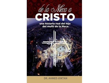 Livro DE LA MECA A CRISTO Spanish Edition de Ahmed Joktan (Espanhol)
