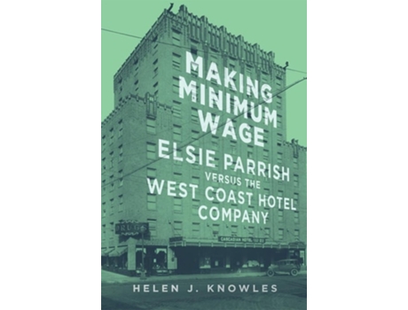 Livro Making Minimum Wage De Helen J Knowles (inglês - Capa Dura)