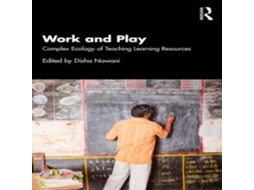 Livro Work and Play Complex Ecology of Teaching Learning Resources de Taylor Francis Ltd (Inglês)