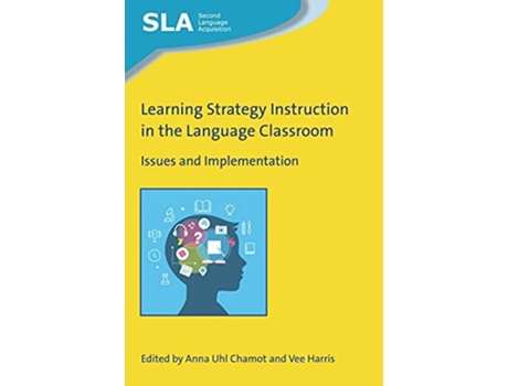 Livro Learning Strategy Instruction in the Language Classroom Issues and Implementation de Anna Uhl Chamot (Inglês - Capa Dura)