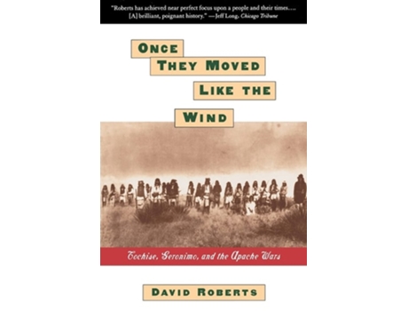 Livro Once They Moved Like the Wind: Cochise, Geronimo, and the Apache Wars de David Roberts (Inglês)