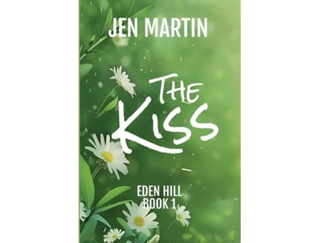 Livro The Kiss Eden Hill Series Book 1 de Jen Martin (Inglês)