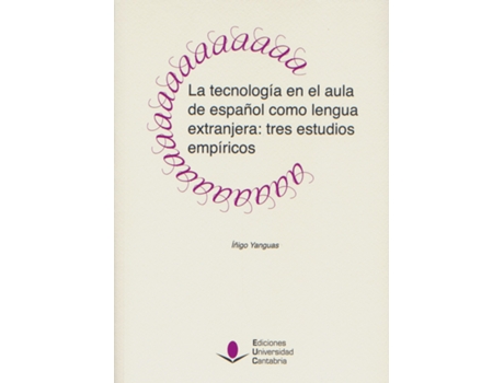 Livro Tecnología En El Aula De Español Como Lengua Extranjera de Iñigo Yanguas (Espanhol)