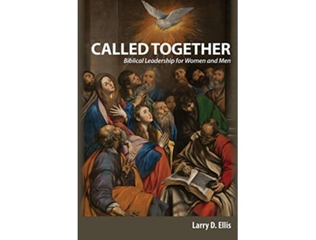 Livro Called Together Biblical Leadership for Women and Men Biblical Leadership for Women and Men de Larry D Ellis (Inglês)