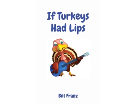 Livro If Turkeys Had Lips De Franz (inglês - Capa Dura)