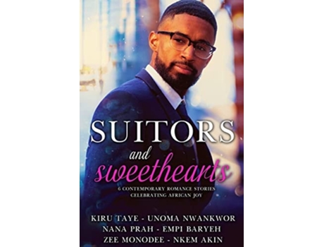 Livro Suitors Amp Sweethearts An African Romance Box Set De Kiru Taye, Unoma Nwankwor Et Al. (inglês)
