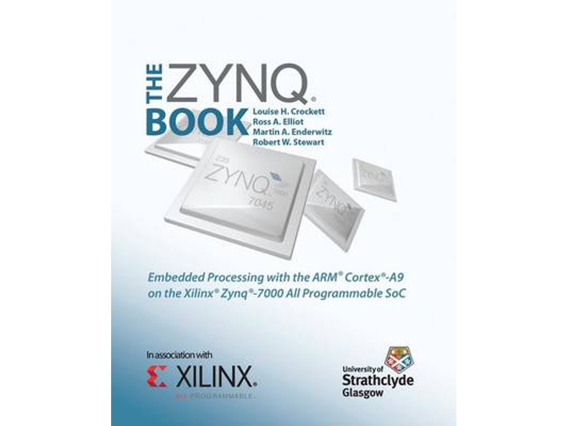 Livro the zynq book de louise h. crockett,ross a. elliot,martin a. enderwitz,robert w. stewart (inglês)