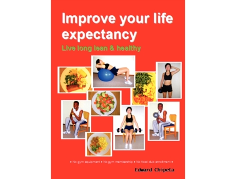 Livro Improve your life expectancy - Live long lean and healthy(B&W - Dist) Edward Chipeta (Inglês)