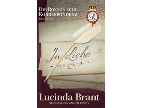 Livro In Liebe Die Roxtonsche Korrespondenz Band Eins de Lucinda Brant (Inglês)