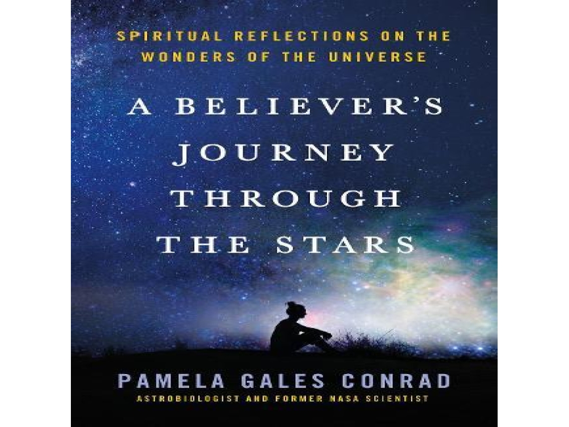 Livro A Believers Journey Through the Stars Spiritual Reflections on the Wonders of the Universe de Pamela Gales Conrad (Inglês)