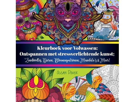 Livro Kleurboek Voor Volwassen Ontspannen Met Stressverlichtende Kunst Zendoodles, Dieren, Bloemenpatronen, Mandalas Amp Meer! De Ocean Dover (inglês)
