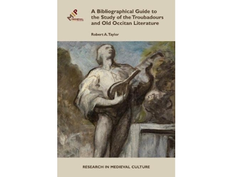 Livro Bibliographical Guide to the Study of Troubadours and Old Occitan Literature de Robert A Taylor (Inglês - Capa Dura)