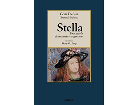 Livro Stella, Una Novela De Costumbres Argentinas De Cesar Duayen (espanhol)