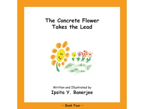 Livro The Concrete Flower Takes The Lead Book Four De Ipsita Y Banerjee (inglês)