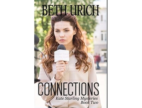 Livro Connections Kate Starling Mysteries Book Two De Beth Urich (inglês - Capa Dura)