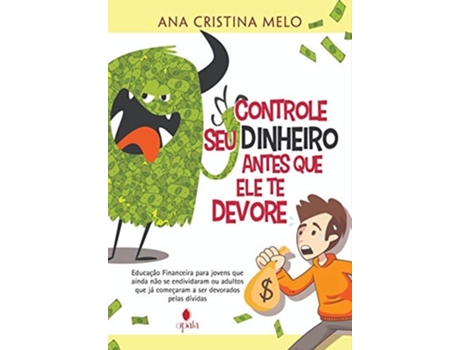 Livro Controle Seu Dinheiro Antes Que Ele Te Devore de Ana Cristina Melo (Português)