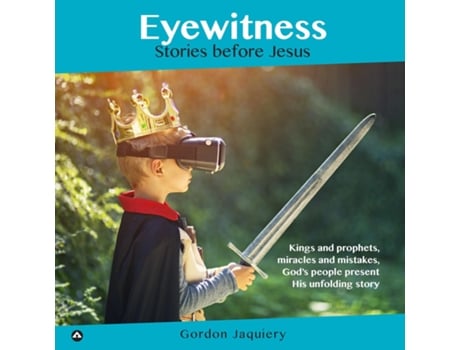 Livro Eyewitness Stories Before Jesus De Gordon Jaquiery (inglês)