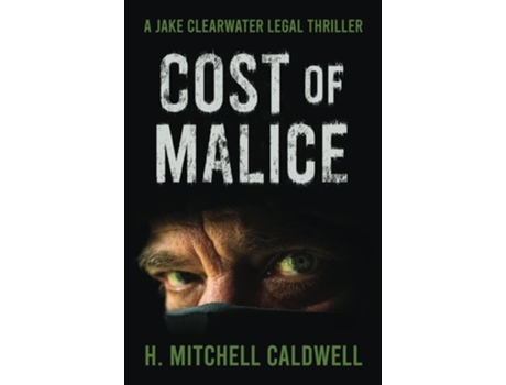Livro Cost of Malice A Jake Clearwater Legal Thriller de H Mitchell Caldwell (Inglês)