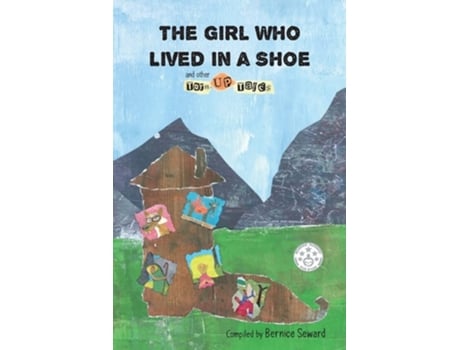Livro The Girl Who Lived In A Shoe And Other Torn-up Tales De Jessie Quist E Beverly Love Warren (inglês)