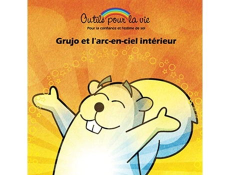 Livro Grujo et larcenciel intérieur La méditation retrouver son calme intérieur Outils pour la vie French Edition de Michèle Rappe (Francês)