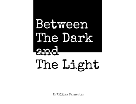 Livro Between The Dark and The Light de R William Parmenter (Inglês)