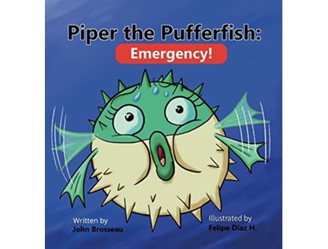 Livro Piper the Pufferfish Emergency de John Michael Brosseau (Inglês)
