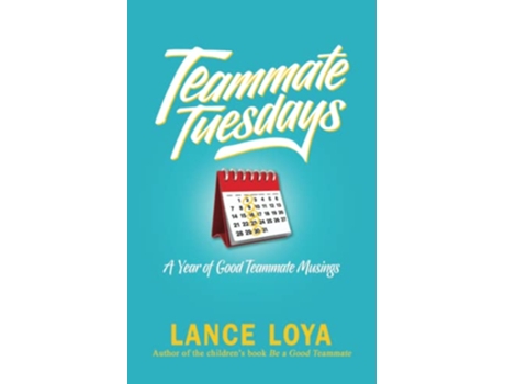 Livro Teammate Tuesdays A Year of Good Teammate Musings de Lance Loya (Inglês)