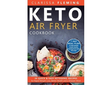 Livro Keto Air Fryer Cookbook 50 Quick amp Easy Ketogenic Recipes for Rapid Weight Loss, Better Health and a Sharper Mind de Fleming Clarissa (Inglês)