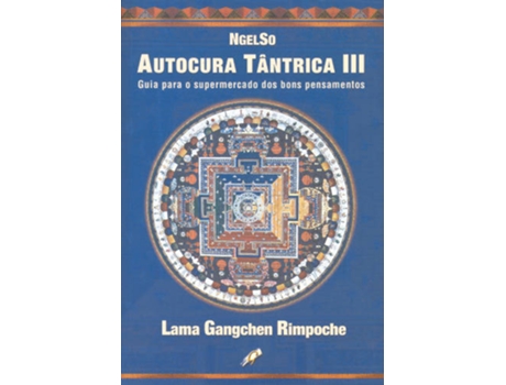 Autocura Tântrica: guia para o supermercado dos bons pensamentos -…