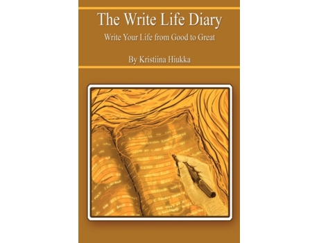 Livro The Write Life Diary - Write Your Life from Good to Great Kristiina Hiukka (Inglês)