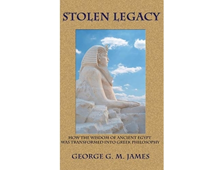 Livro Stolen Legacy De George G M James (inglês - Capa Dura)