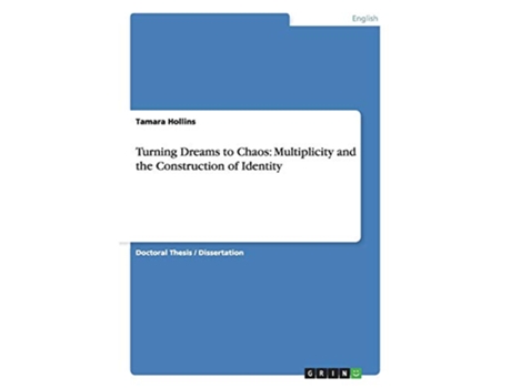 Livro Turning Dreams to Chaos Multiplicity and the Construction of Identity de Tamara Hollins (Inglês)