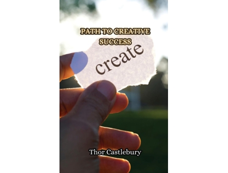 Livro Path to Creative Success de Thor Castlebury (Inglês)
