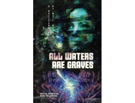 Livro All Waters Are Graves A Hazeland Novel de Matt Maxwell (Inglês)