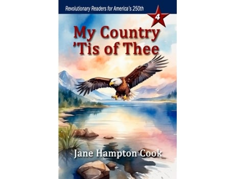 Livro My Country Tis of Thee Revolutionary Readers for Americas 250th Level 4 de Jane Hampton Cook (Inglês)