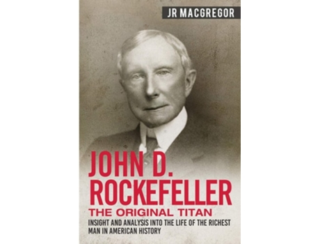 Livro John D. Rockefeller - The Original Titan De Jr Macgregor (inglês)