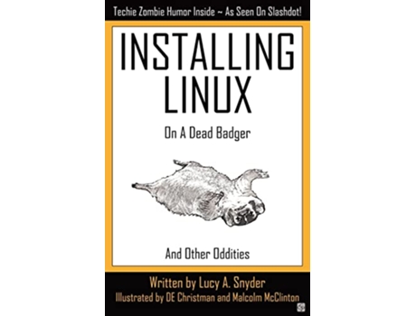 Livro Installing Linux on a Dead Badger de Lucy A Snyder (Inglês)