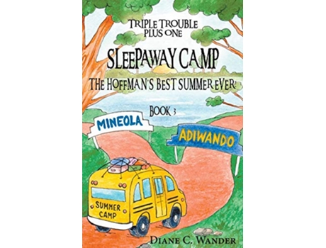 Livro Sleepaway CampThe Hoffmans Best Summer Ever Triple Trouble Plus One Book 3 de Diane C Wander (Inglês)