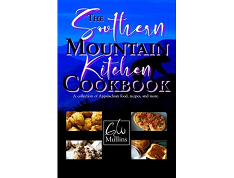 Livro The Southern Mountain Kitchen Cookbook de G W Mullins (Inglês)