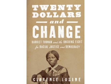 Livro 20 and Change Harriet Tubman, George Floyd, and the Struggle for Radical Democracy de Clarence Lusane (Inglês)