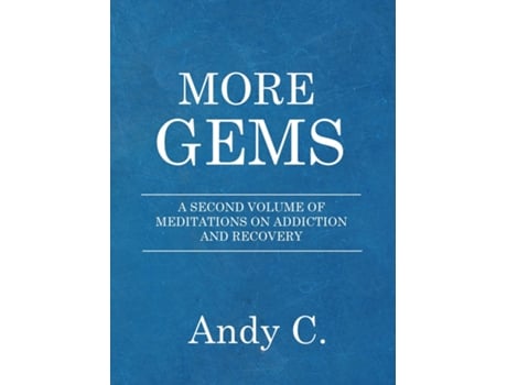 Livro More Gems A Second Volume Of Meditations On Addiction And Recovery De Andy C (inglês)