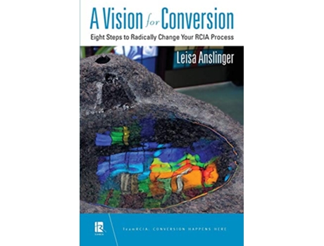 Livro A Vision for Conversion Eight Steps to Radically Change Your RCIA Process TeamRCIA de Leisa Anslinger (Inglês)
