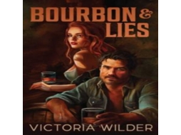 Livro Bourbon and Lies de Victoria Wilder (Inglês)