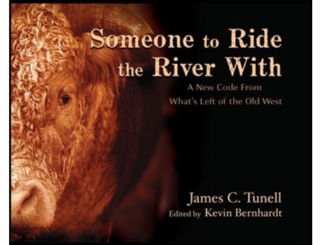 Livro Someone to Ride the River With: A New Code From What's Left of the West James C Tunell (Inglês)