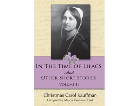 Livro In the Time of Lilacs And Other Short Stories Carol Kauffman Short Stories Series de Christmas Carol Kauffman (Inglês)