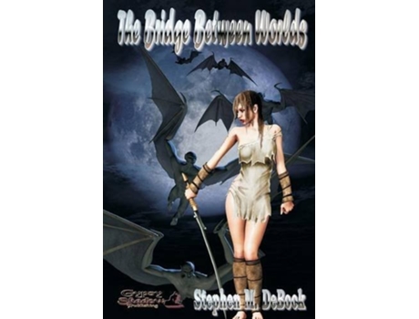 Livro The Bridge Between Worlds De Stephen M Debock (inglês)