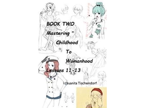 Livro Mastering Girlhood To Womanhood Book 2 de Juanita Tischendorf (Inglês)