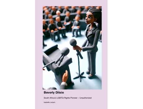 Livro Beverly Ditsie South Africas LGBTQ Rights Pioneer - Unauthorized de Isabella Lazaro (Inglês)