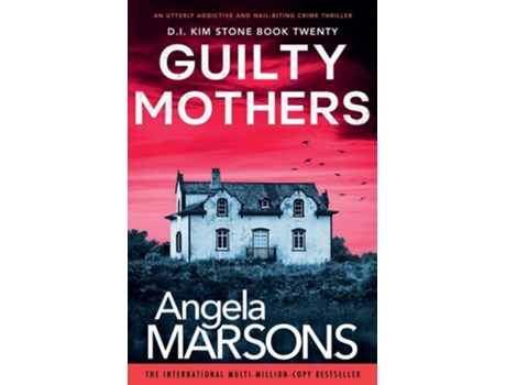 Livro Guilty Mothers An utterly addictive and nail-biting crime thriller de Angela Marsons (Inglês)