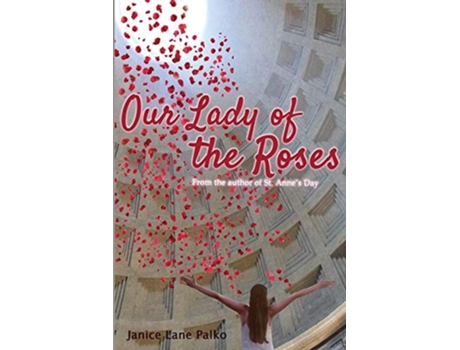 Livro Our Lady Of The Roses De Janice Lane Palko (inglês)